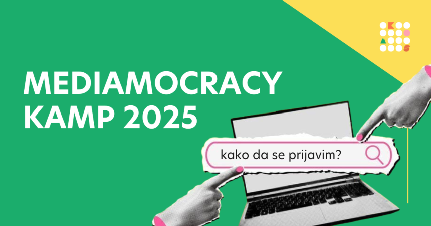 Poziv za učesnike: Mediamocracy kamp 2025 – Nova pravila igre!
